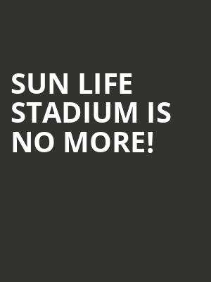 Sun Life Stadium is no more